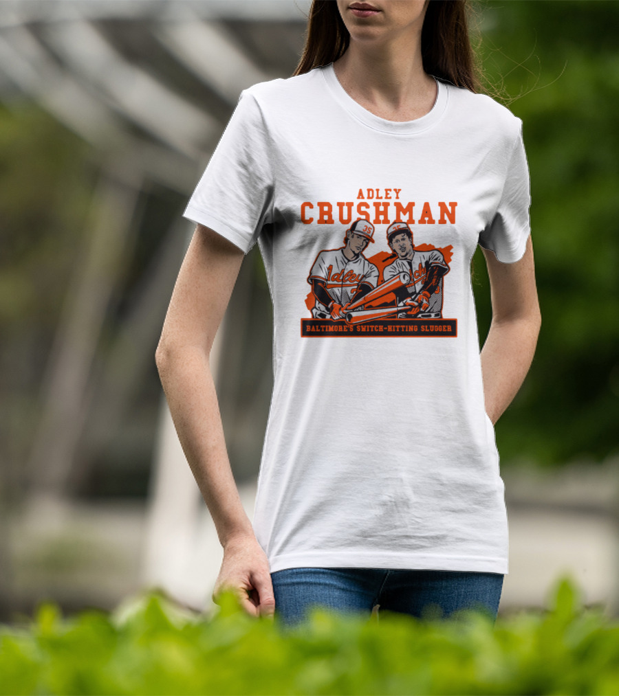 Adley Crushman Baltimore's Switch-Hitting Slugger T-Shirt