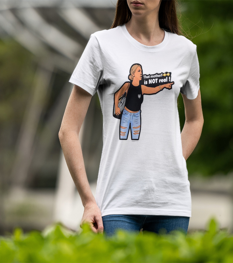 That Motherf Is NOT Real Meme Sticker Style Comic Woman With Text T-Shirt