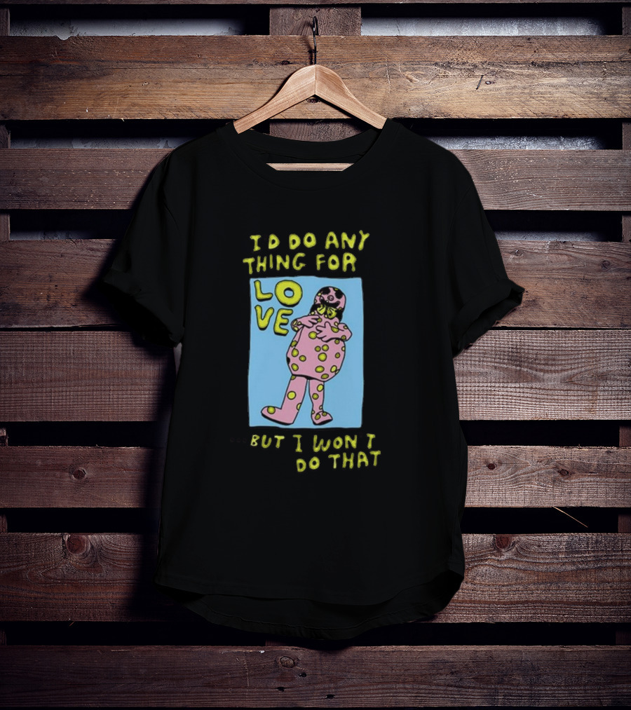 I’d Do Any Thing For Love Polka Dot Suit Character But I Won’t Do That T-Shirt