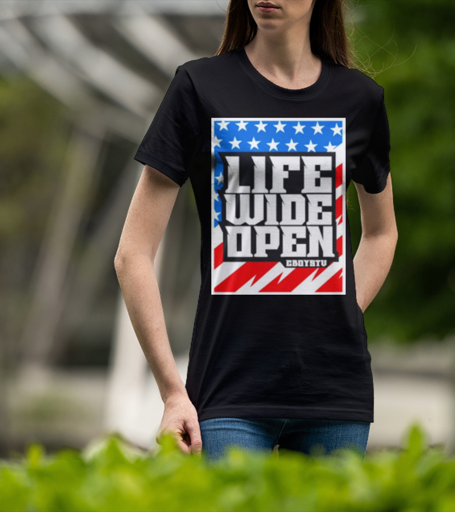 Life Wide Open Stars And Stripes CBOYSTV T-Shirt