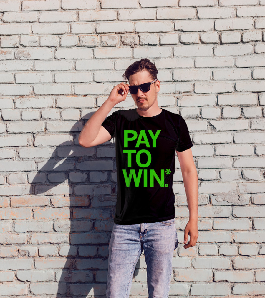 PAY TO WIN* T-Shirt