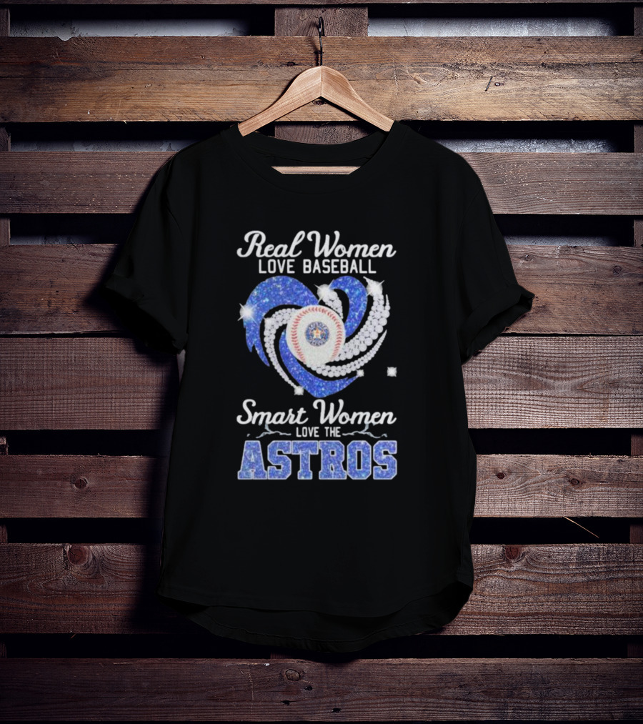 Real Women Love Baseball Smart Women Love The Astros T-Shirt