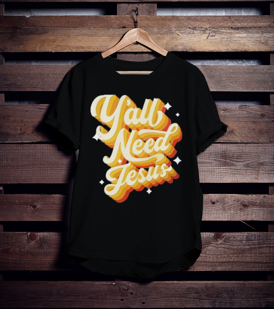 Y’all Need Jesus Retro Style Text With Stars T-Shirt