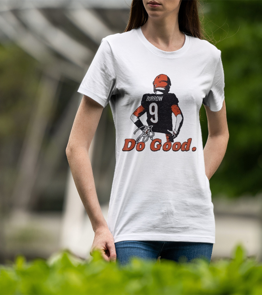 Joe Burrow 9 Do Good Burrow Football Jersey Cincinnati Bengals Colors T-Shirt