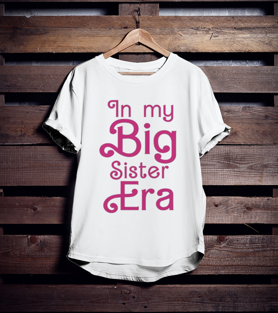 In My Big Sister Era Barbie Movie T-Shirt