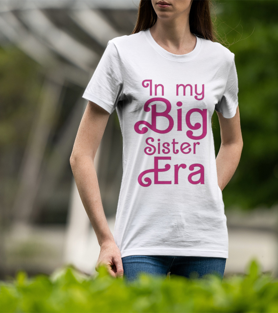In My Big Sister Era Barbie Movie T-Shirt