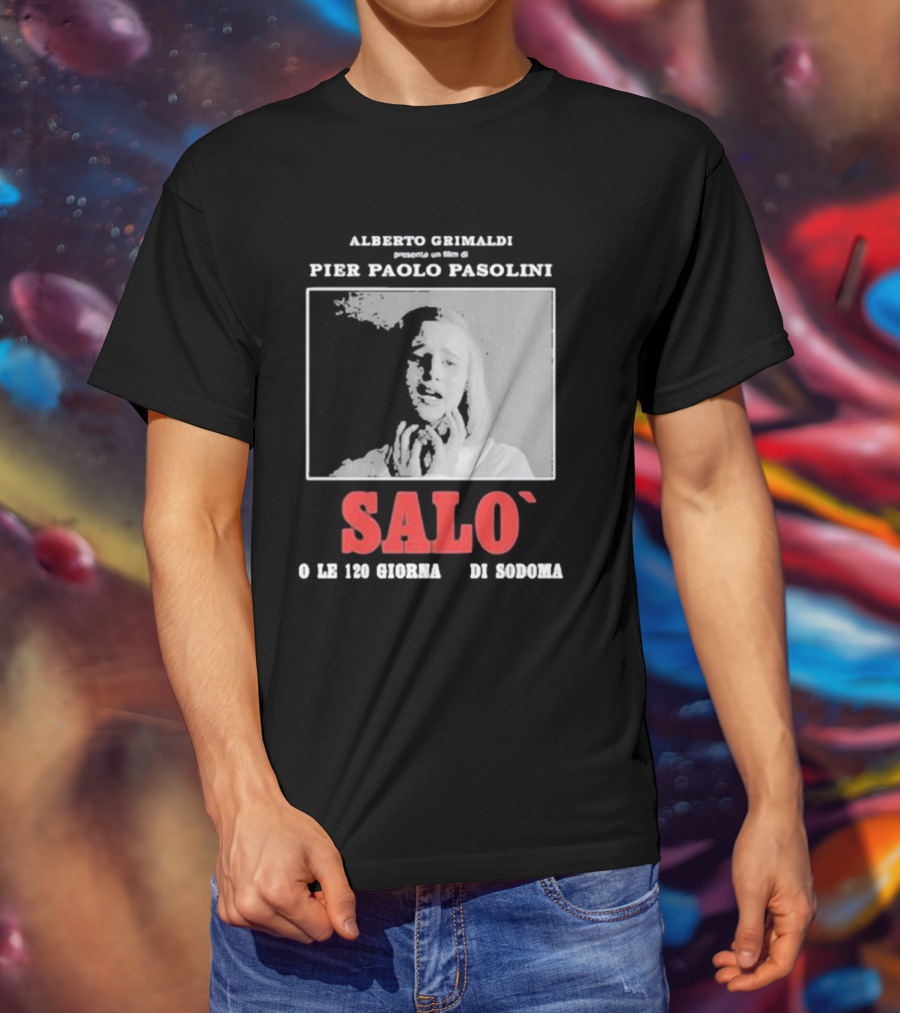 Alberto Grimaldi Presenta Pier Paolo Pasolini Salò O Le 120 Giornate Di Sodoma T-Shirt