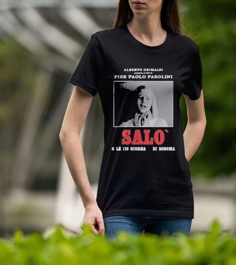 Alberto Grimaldi Presenta Pier Paolo Pasolini Salò O Le 120 Giornate Di Sodoma T-Shirt