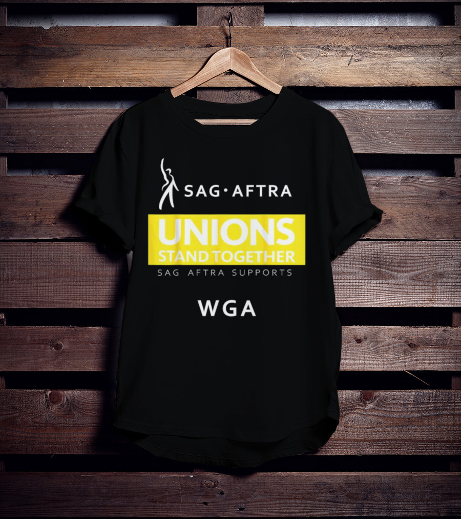 SAG-AFTRA Unions Stand Together Supports WGA T-Shirt