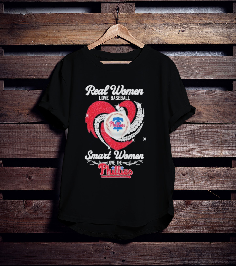 Real Women Love Baseball Smart Women Love The Phillies Phillies T-Shirt
