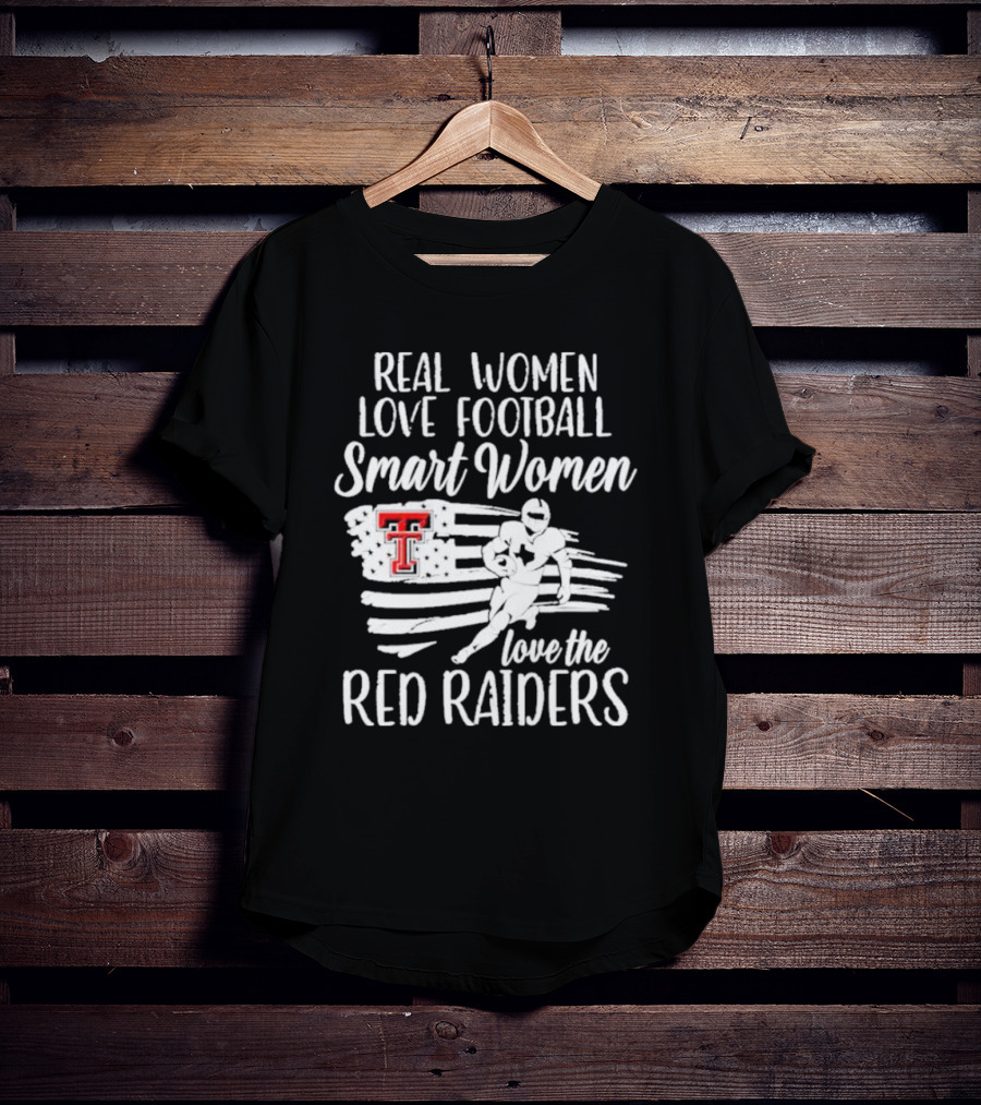 Real Women Love Football Smart Women Love The Red Raiders American Flag Player TT T-Shirt