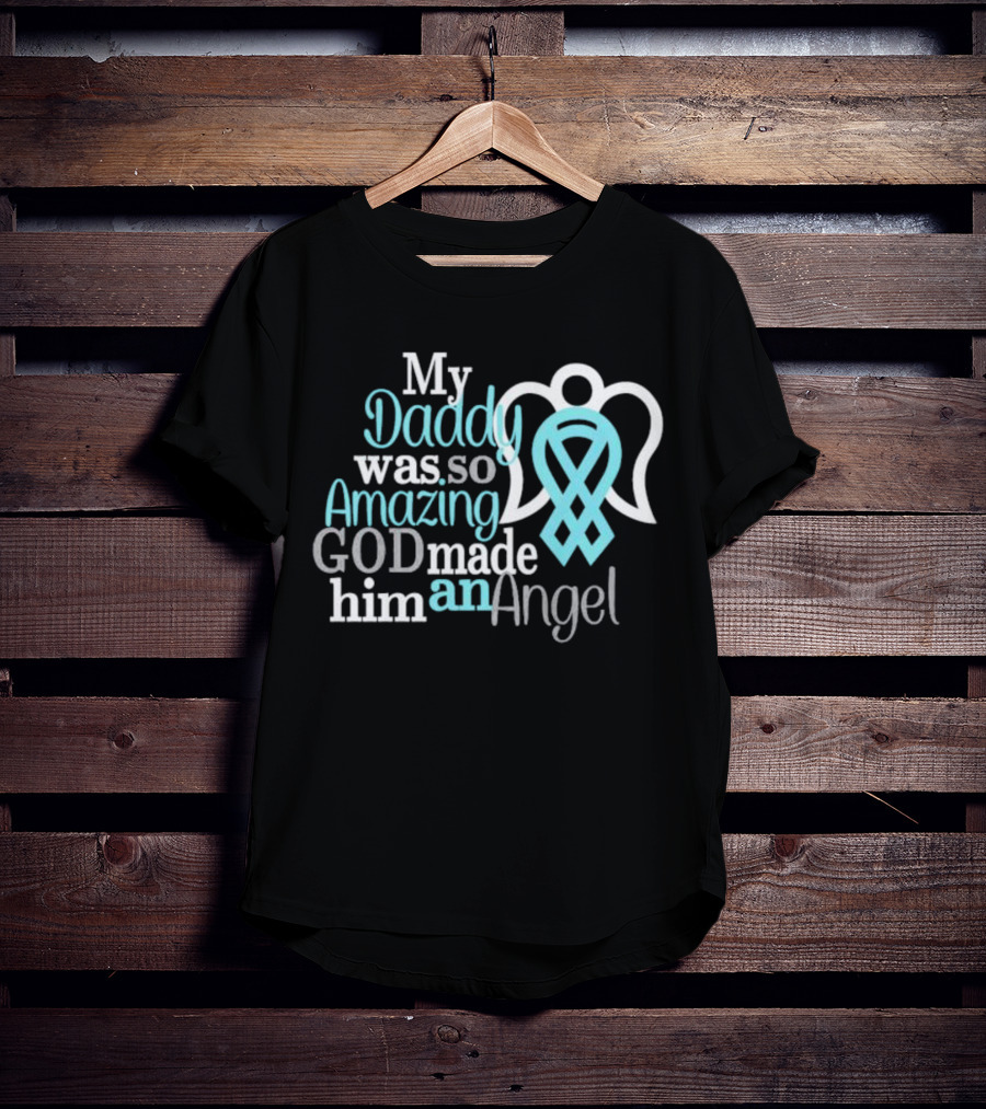 My Daddy Was So Amazing God Made Him An Angel With Heart And Wings T-Shirt