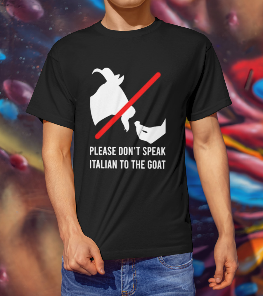 Please Don't Speak Italian To The Goat Silhouette With Red Line T-Shirt