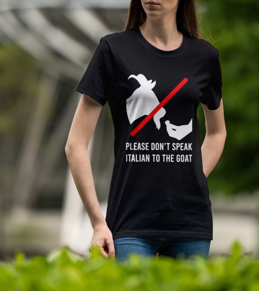 Please Don't Speak Italian To The Goat Silhouette With Red Line T-Shirt