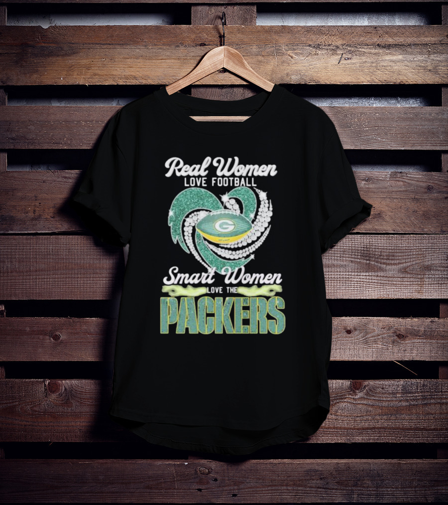 Real Women Love Football Smart Women Love The Packers T-Shirt