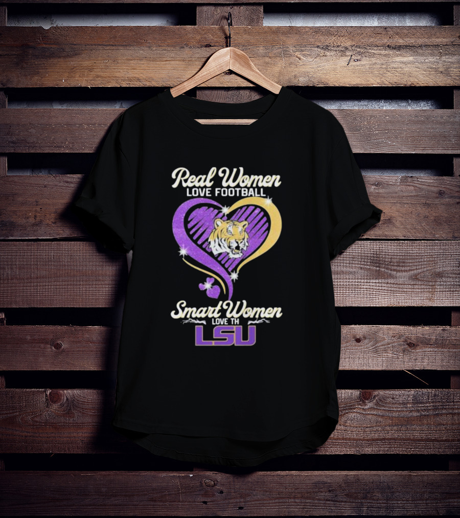 Real Women Love Football Smart Women Love The LSU Tigers Tiger Heart T-Shirt