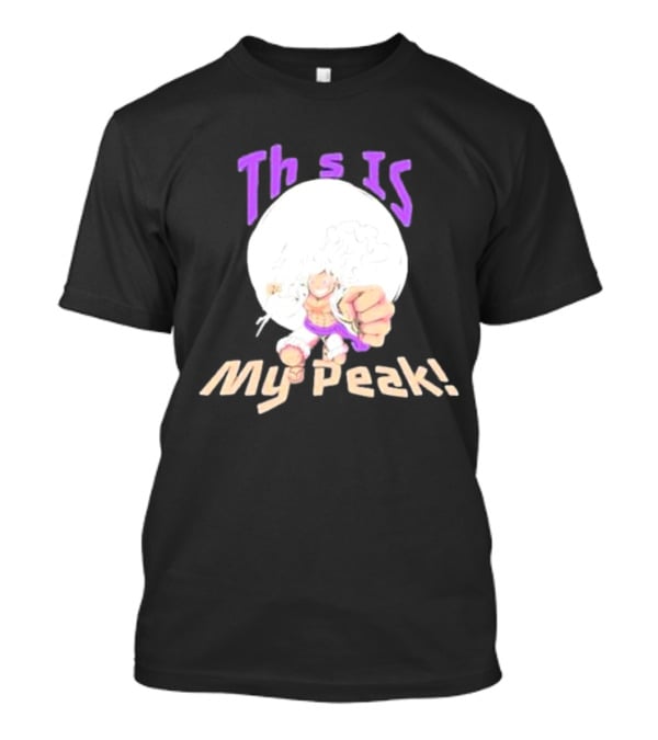 Monkey D Luffy Gear 5 This Is My Peak T-Shirt