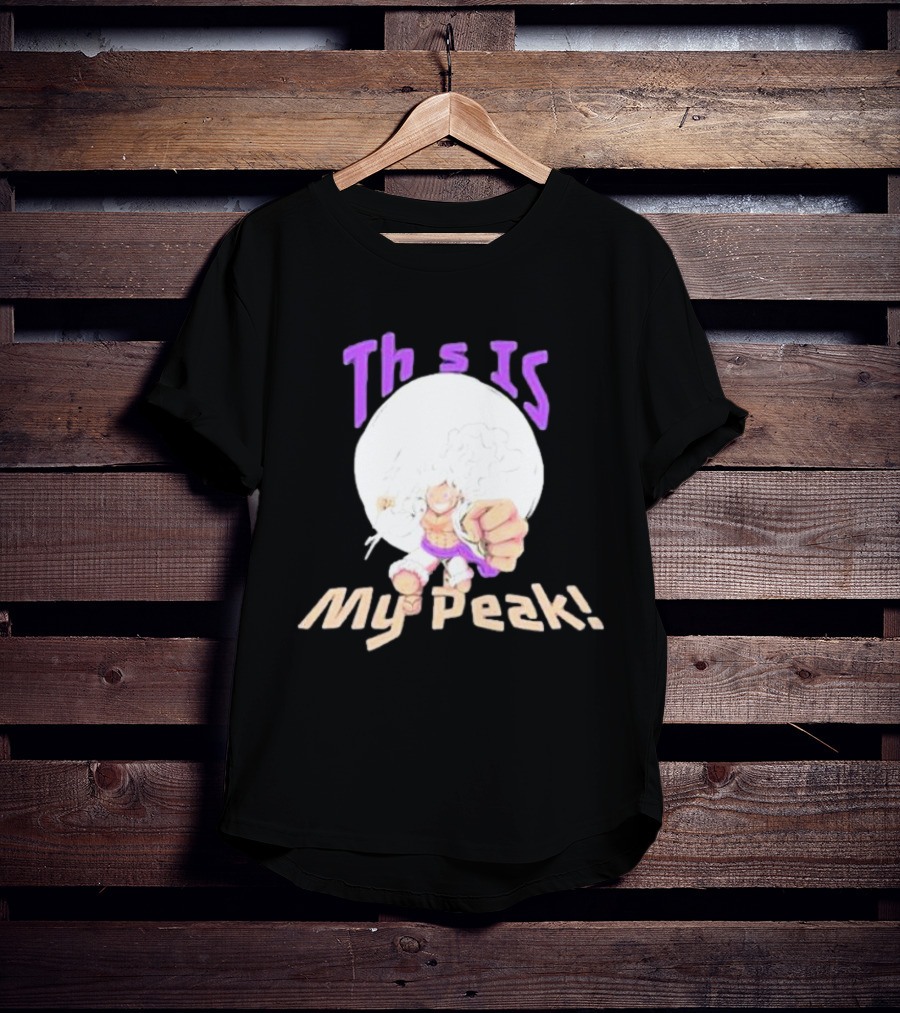 Monkey D Luffy Gear 5 This Is My Peak T-Shirt