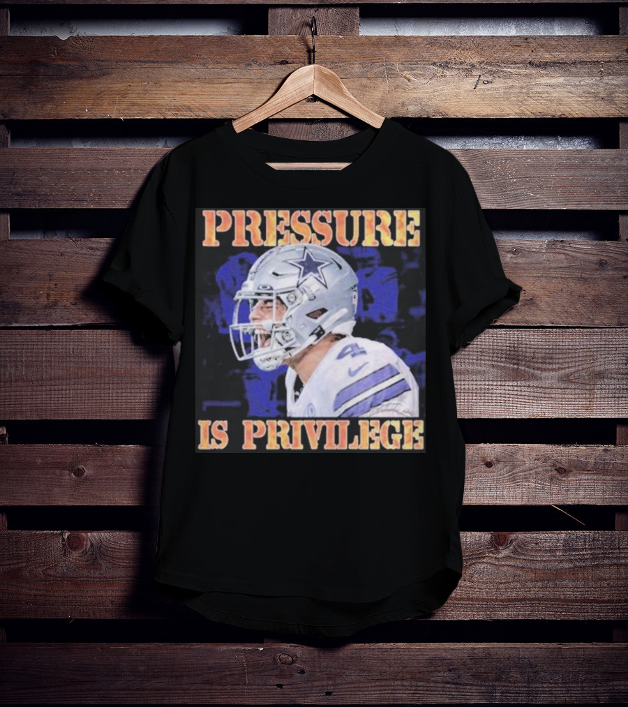 Dallas Cowboys Pressure Is Privilege Dak's Back T-Shirt