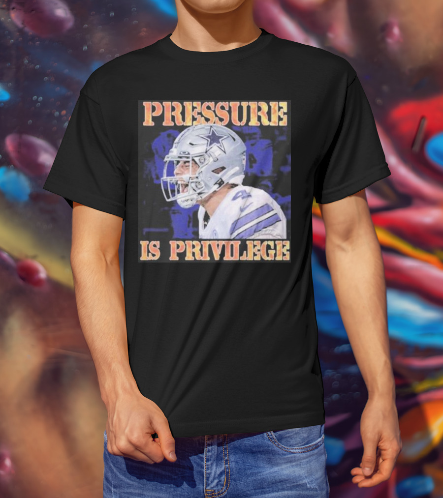 Dallas Cowboys Pressure Is Privilege Dak's Back T-Shirt