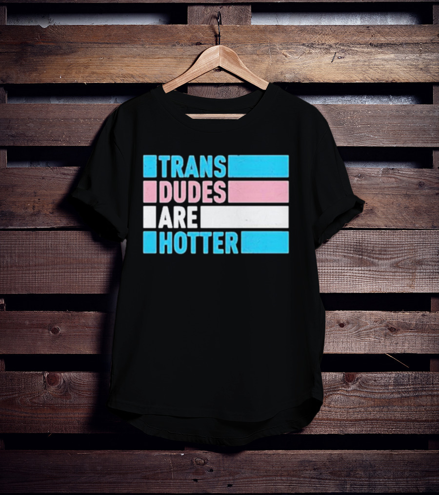 Trans Dudes Are Hotter Rowan Jetté Knox T-Shirt