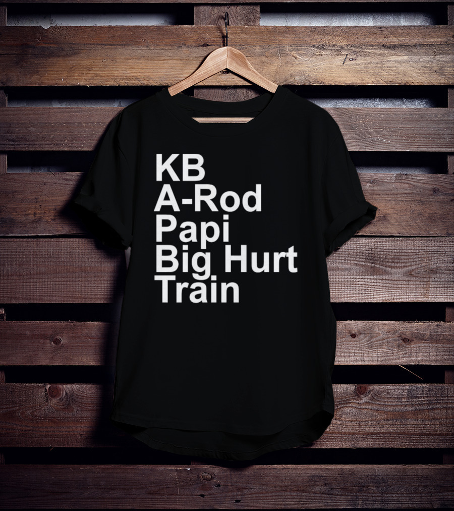 KB A-Rod Papi Big Hurt Train Baseball Players Legends T-Shirt