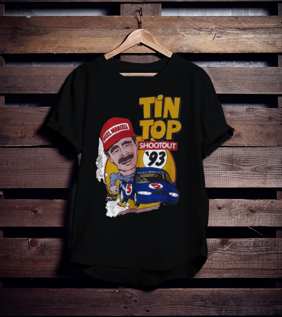 Tin Top Shootout '93 Nigel Mansell Racing Car T-Shirt