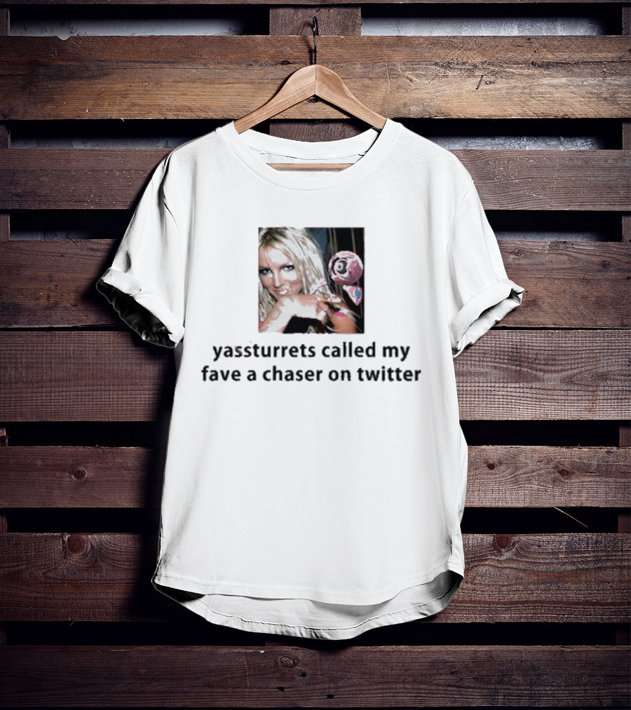Yassturrets Called My Fave A Chaser On Twitter Pop Culture Reference T-Shirt