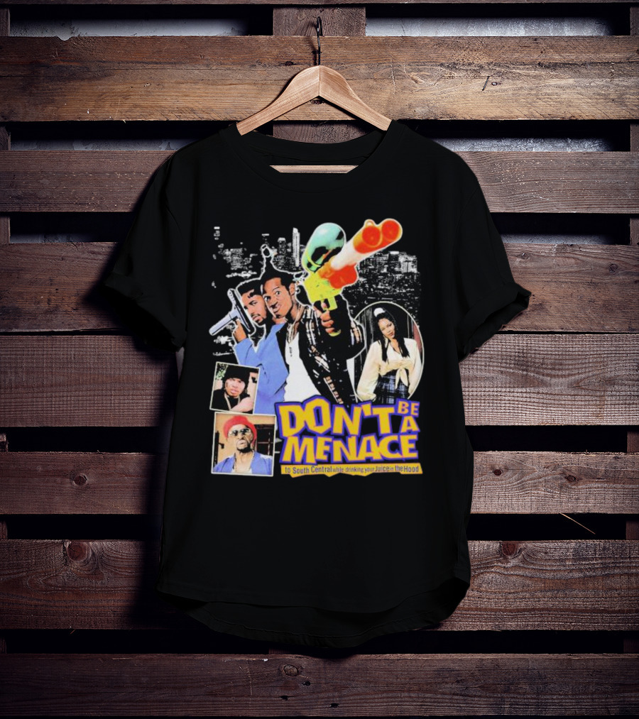 Don't Be A Menace To South Central While Drinking Your Juice IN The Hood Iconic Scene Retro T-Shirt