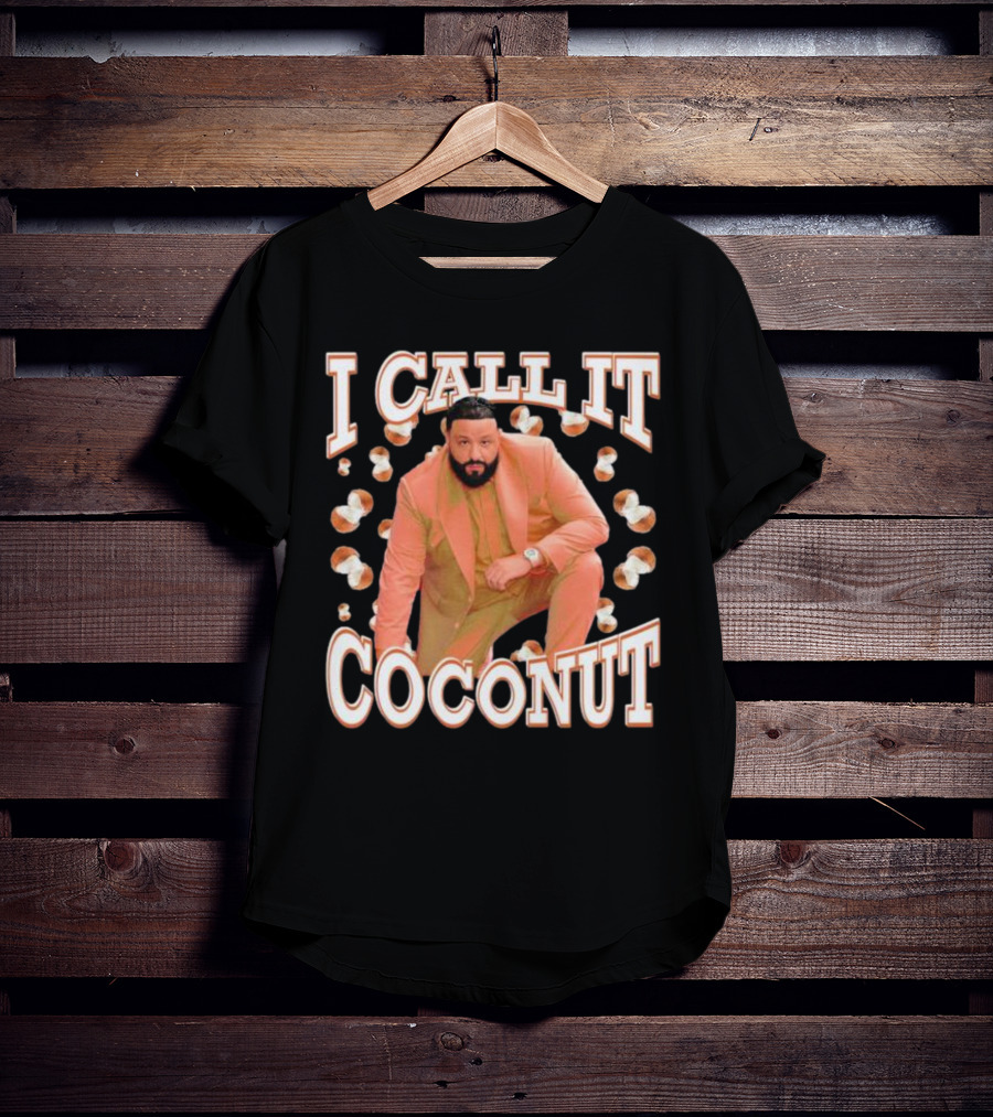 I Call It Coconut Dj Khaled T-Shirt