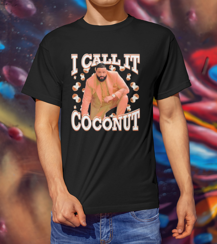I Call It Coconut Dj Khaled T-Shirt