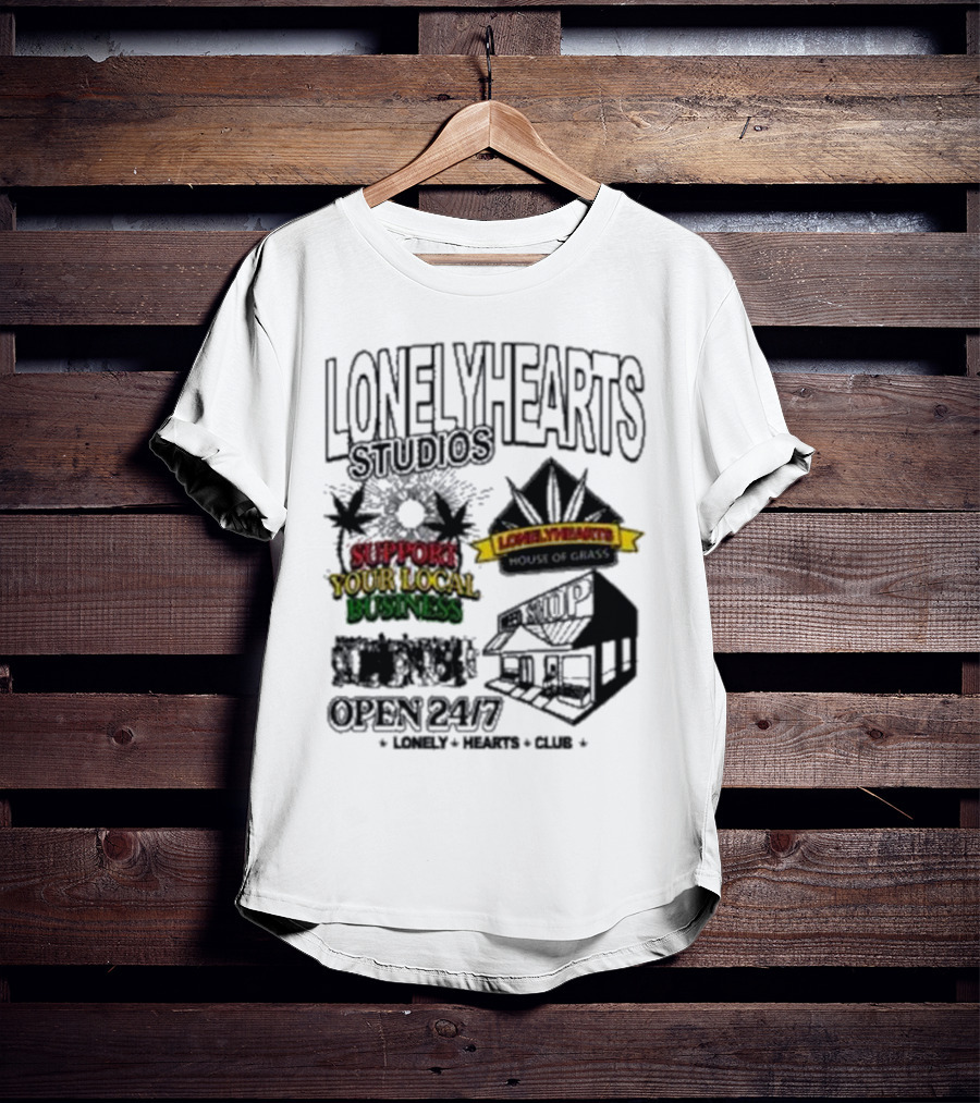 Lonely Hearts Studios Support Your Local Business House Of Grass Open 24/7 T-Shirt