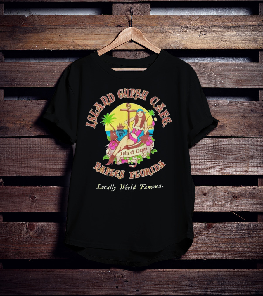 Island Gypsy Cafe Naples Florida Isles Of Capri Locally World Famous Bikini Girl Sunset T-Shirt