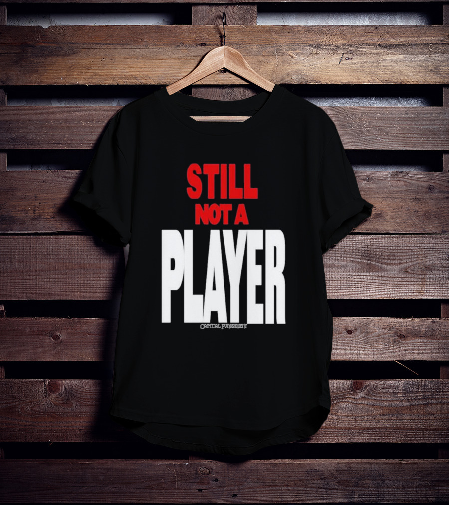 Still Not A Player Capital Punishment Big Pun T-Shirt