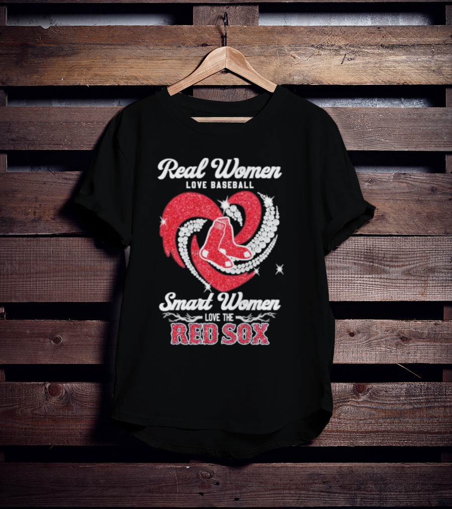 Real Women Love Baseball Smart Women Love The Red Sox Heart T-Shirt