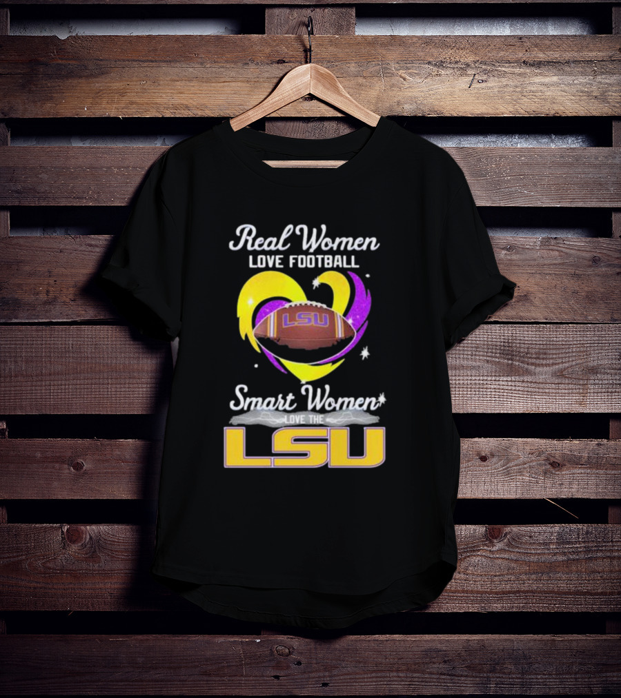 Real Women Love Football Smart Women Love The LSU Tigers T-Shirt