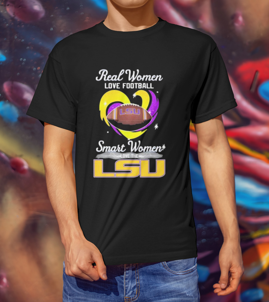 Real Women Love Football Smart Women Love The LSU Tigers T-Shirt