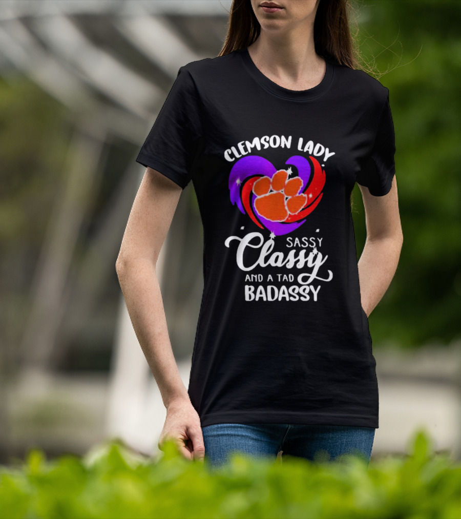 Clemson Lady Sassy Classy And A Tad Badassy Tiger Paw Heart T-Shirt