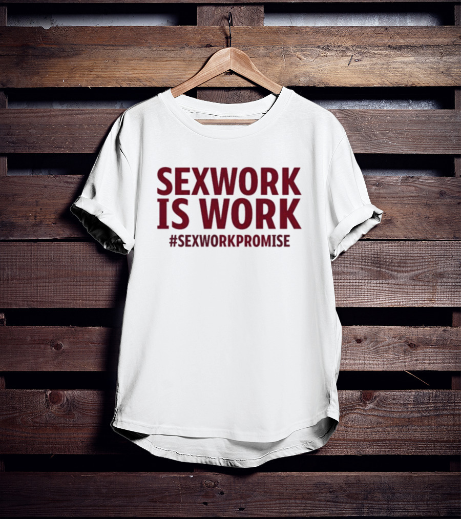 Misesha Sexwork Is Work #Sexworkpromise T-Shirt