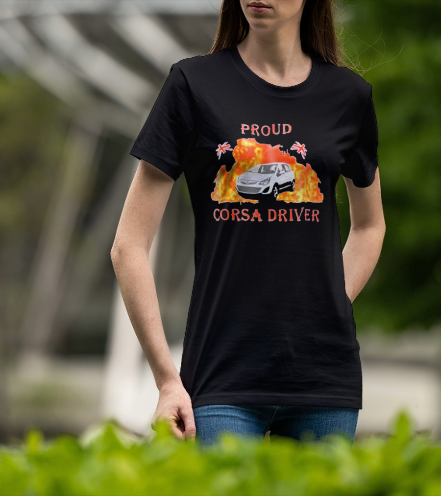 Proud Corsa Driver With UK Flames And Flags T-Shirt