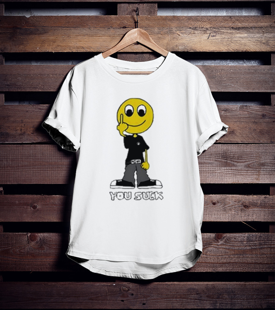 Never Heard Of You Suck Smiley Face Middle Finger T-Shirt