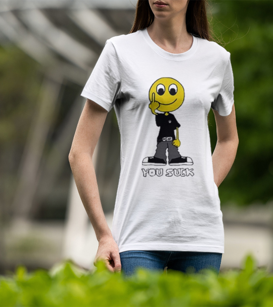 Never Heard Of You Suck Smiley Face Middle Finger T-Shirt