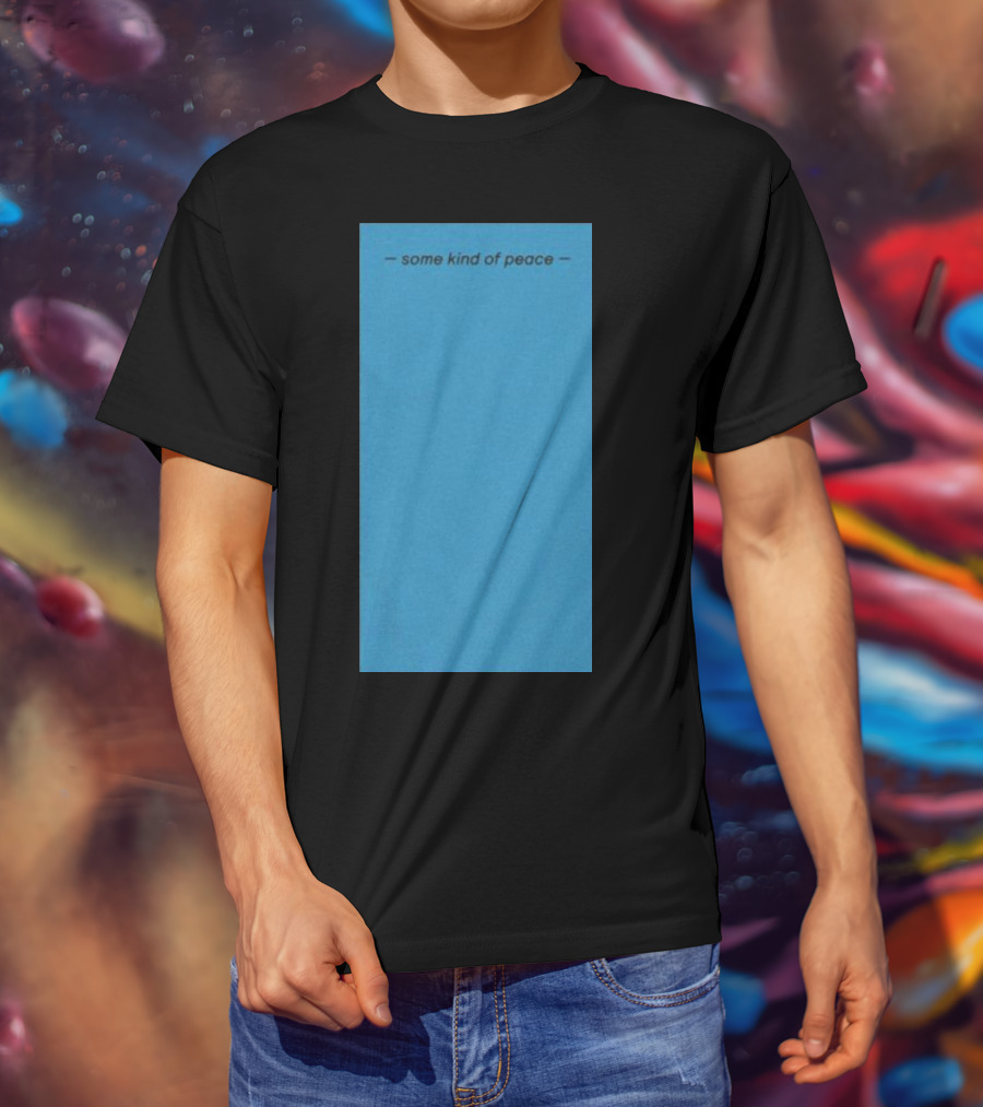 Some Kind Of Peace T-Shirt