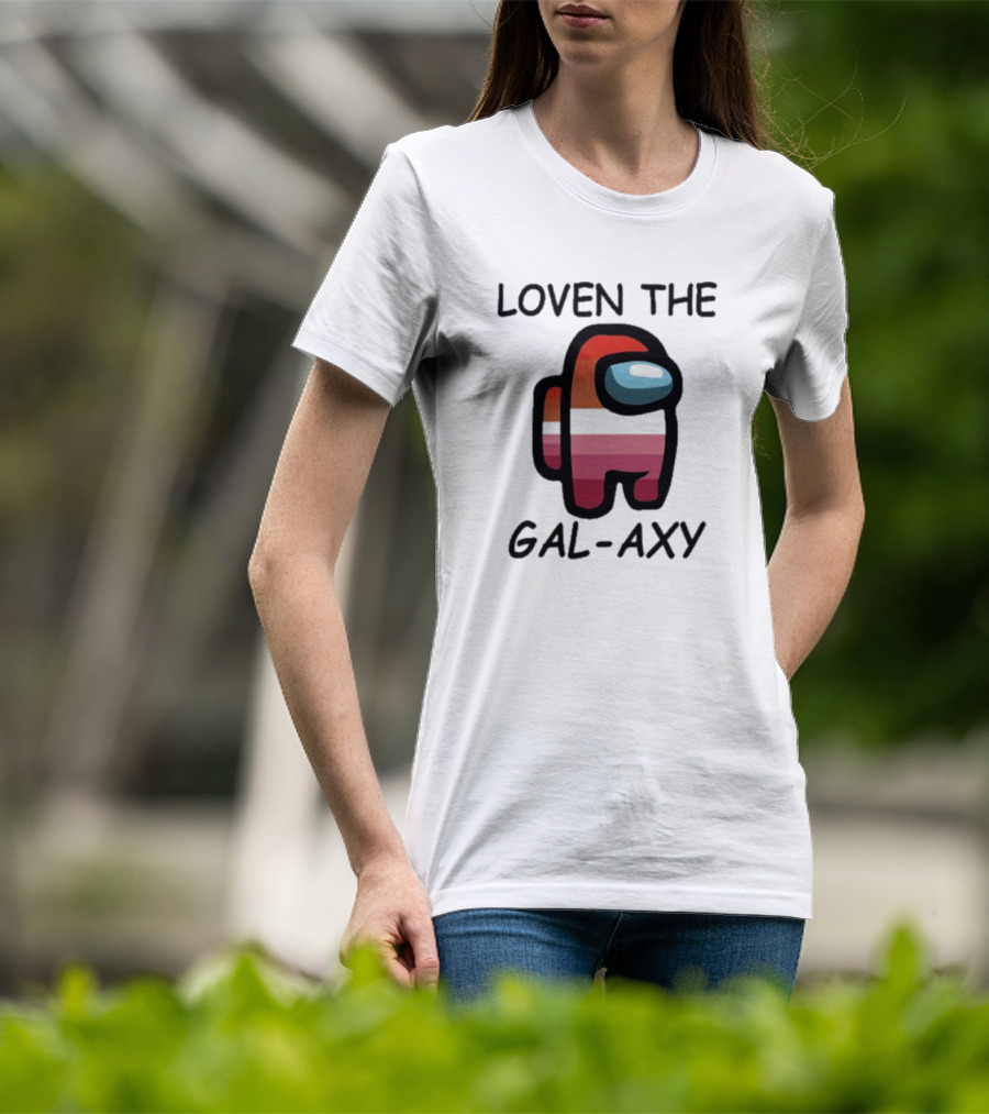 Loven The Gal-Axy Among Us Crewmate T-Shirt