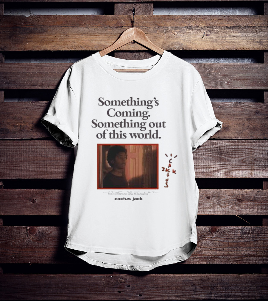Travis Scott Something's Coming Something Out Of This World Cactus Jack T-Shirt