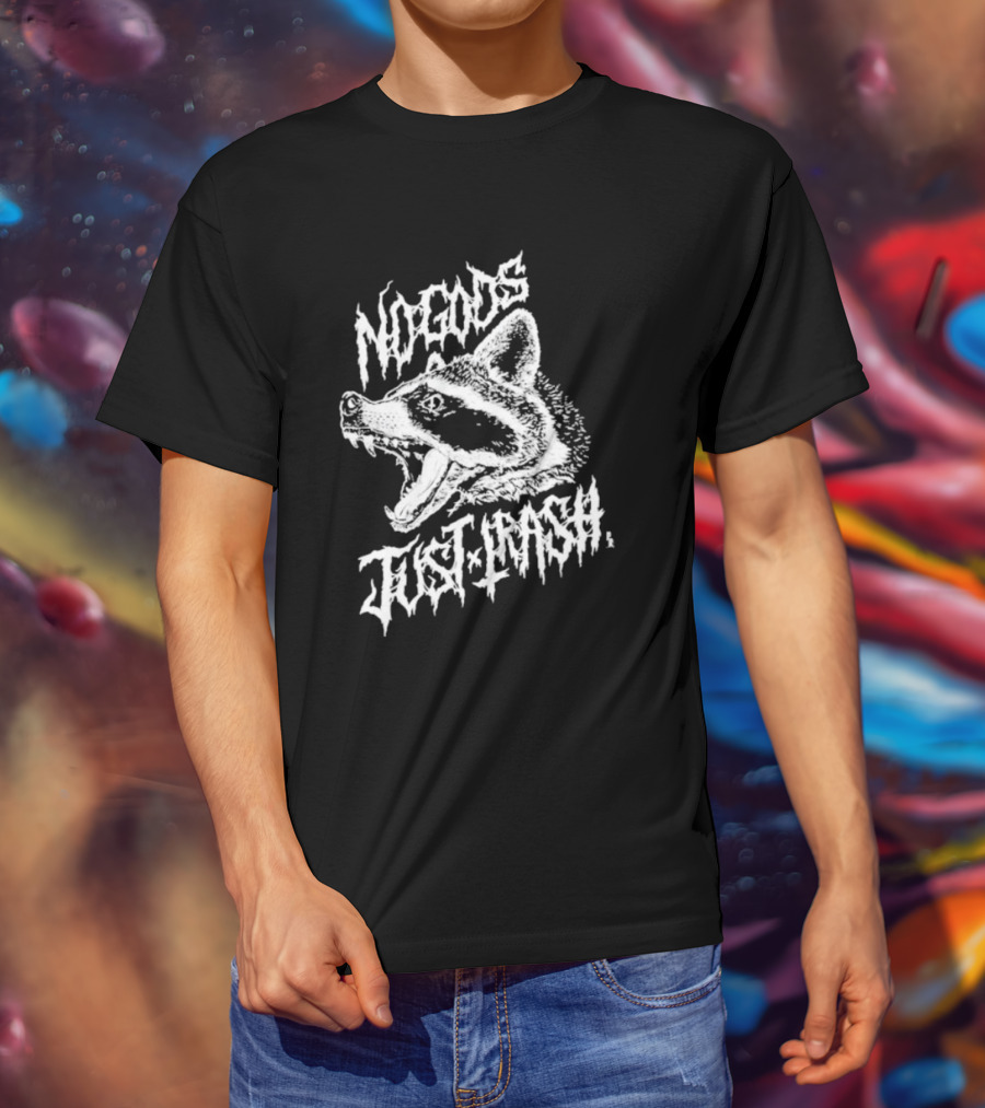 Pepper Raccoon No Gods Just Trash Raccoon Head Wild T-Shirt