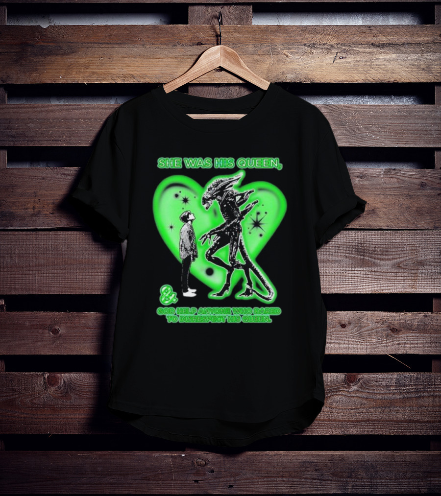 She Was His Queen Green Heart Alien Protector Respect Reminder T-Shirt