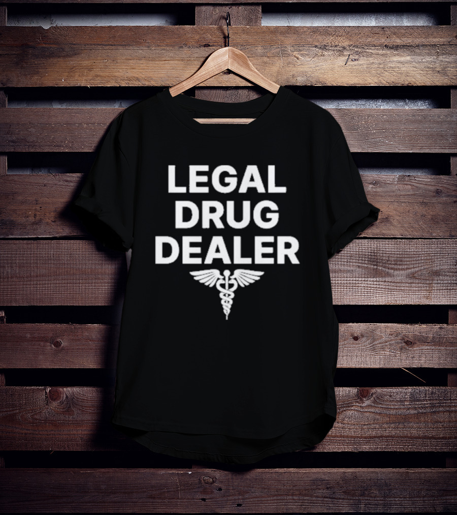 Legal Drug Dealer Caduceus T-Shirt