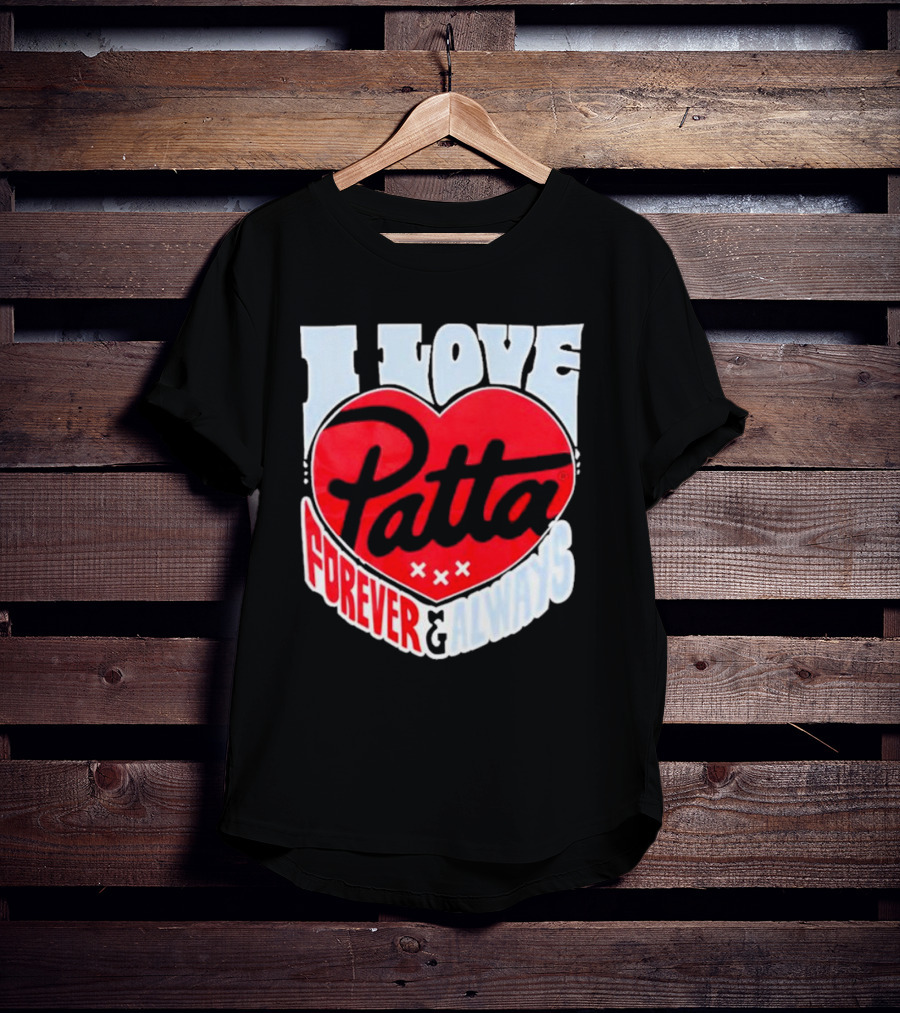 I Love Patta Heart Forever And Always T-Shirt