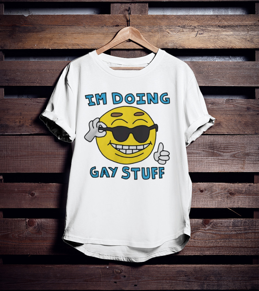 IM DOING GAY STUFF Cool Emoji With Sunglasses And Thumbs Up T-Shirt